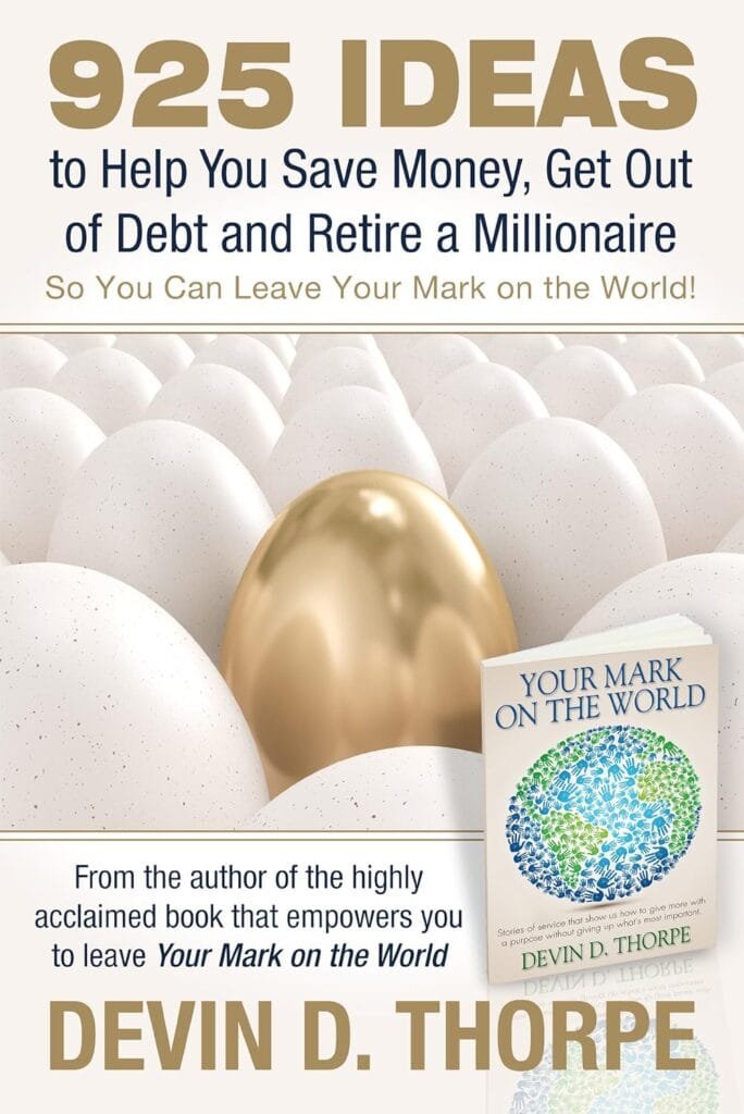 925 Ideas to Help You Save Money, Get Out of Debt and Retire A Millionaire So You Can Leave Your Mark on the World      Kindle Edition